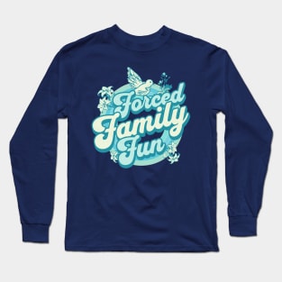 Forced Family Fun Long Sleeve T-Shirt